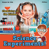 Science Experiments! Chemistry in the Kitchen - Science for Kids - Children's Chemistry Books - Paperback