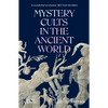 Mystery Cults in the Ancient World - Paperback