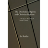 The Disobedient Spirits and Christian Baptism - Paperback