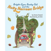 Bright-Eyes, Bushy-Tail, And The Nutty Narrows Bridge - Paperback