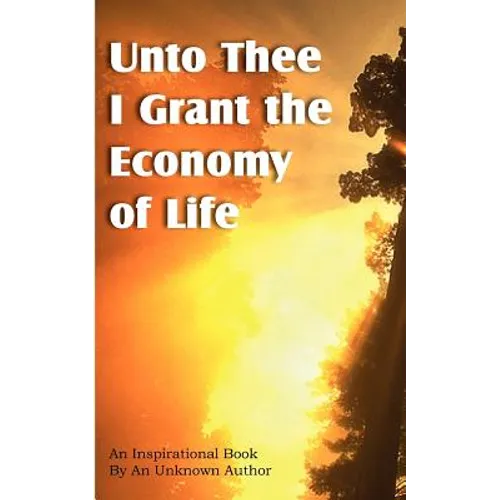 Unto Thee I Grant the Economy of Life - Paperback