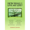 How Shall I Live My Life?: On Liberating the Earth from Civilization - Paperback