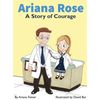 Ariana Rose: A Story of Courage - Hardcover