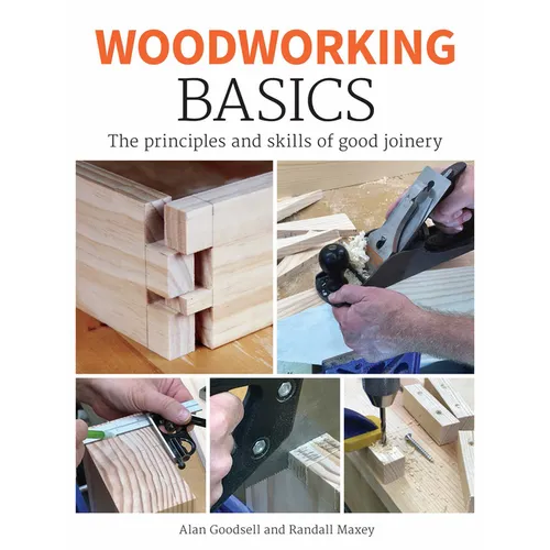 Woodworking Basics: The Principles and Skills of Good Joinery - Paperback