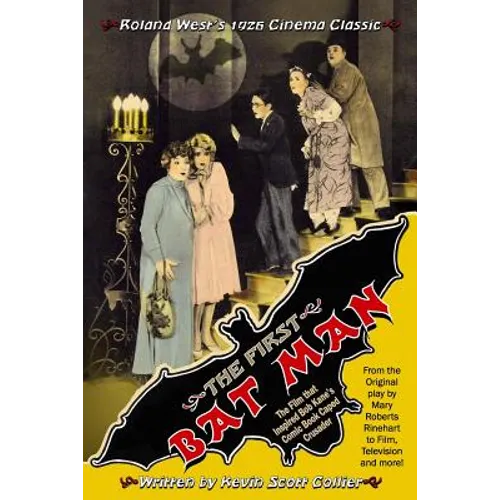The First Bat Man: The Making of Roland West's 1926 Movie - Paperback