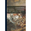 Laocoon: an Essay on the Limits of Painting and Poetry - Paperback