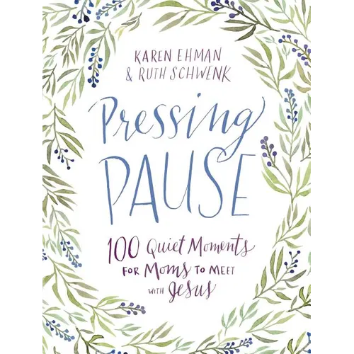 Pressing Pause: 100 Quiet Moments for Moms to Meet with Jesus - 100 Daily Devotions Encourage Your Heart and Start Your Day Right - The Perfect Devoti - Hardcover