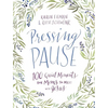 Pressing Pause: 100 Quiet Moments for Moms to Meet with Jesus - 100 Daily Devotions Encourage Your Heart and Start Your Day Right - The Perfect Devoti - Hardcover