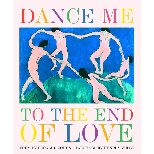 Dance Me to the End of Love - Hardcover