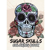 Sugar Skulls Coloring Book: Day of the Dead For Grown-Ups Tattoo Coloring Book 8.5x11" 69 Pages - Paperback