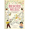 Before Music: Where Instruments Come from - Hardcover