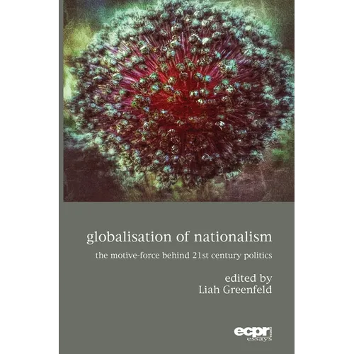 Globalisation of Nationalism: The Motive-Force Behind Twenty-First Century Politics - Paperback