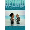 Beyond A Charmed Life, A Mother's Unconditional Love - Paperback