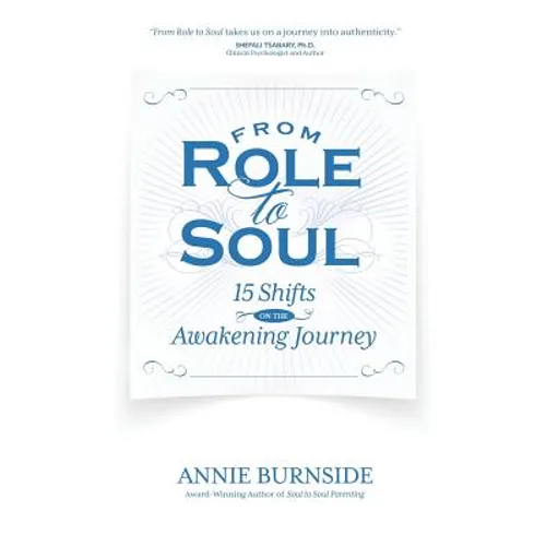From Role to Soul: 15 Shifts on the Awakening Journey - Paperback