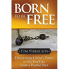 Born to Be Free: Discovering Christ's Power to Set You Free from a Painful Past - Paperback