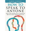 How to Speak to Anyone: Master Public Speaking, How to Communicate Effectively, Speak Confidently With Anyone - Paperback