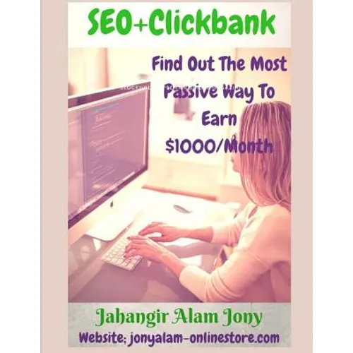 SEO+Clickbank (Find Out The Most Passive Way To Earn Money) UpDated Version - Paperback