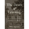 The Death of Learning: How American Education Has Failed Our Students and What to Do about It - Hardcover