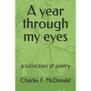 A year through my eyes: a collection of poetry - Paperback
