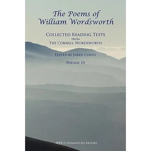 The Poems of William Wordsworth: Collected Reading Texts from the Cornell Wordsworth, III - Paperback