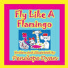 Fly Like A Flamingo - Paperback
