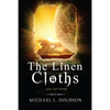 The Linen Cloths: ...Jesus left behind - Paperback