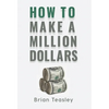 How to Make a Million Dollars - Hardcover