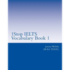 1Stop IELTS Vocabulary Book 1: IELTS Vocabulary - Paperback
