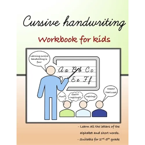 Cursive Handwriting: Workbook for kids Beginning with cursive (Cursive Writing Books for Kids) - Paperback