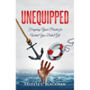 Unequipped: Forgiving Your Parents for What You Didn't Get - Paperback