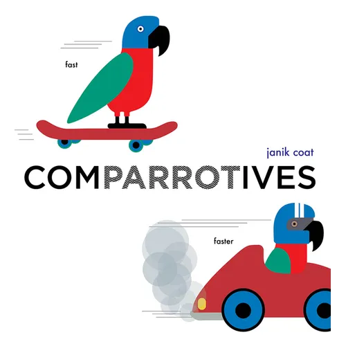 Comparrotives: A Board Book - Board Book
