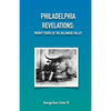 Philadelphia Revelations: Twenty Tours of the Delaware Valley - Paperback