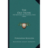 The Old Trunk: Or Sketches Of Colonial Days (1896) - Paperback