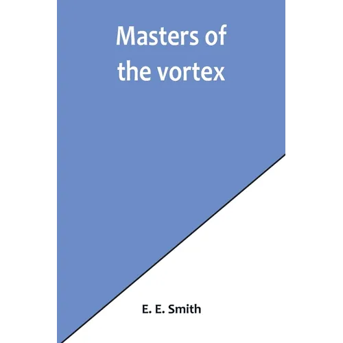 Masters of the vortex - Paperback