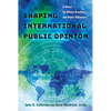 Shaping International Public Opinion: A Model for Nation Branding and Public Diplomacy - Paperback