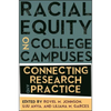 Racial Equity on College Campuses: Connecting Research and Practice - Hardcover
