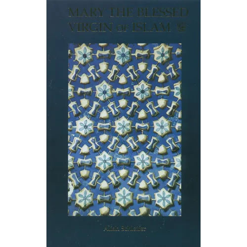Mary the Blessed Virgin of Islam - Paperback