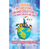 3666 Interesting, Fun And Crazy Facts You Won't Believe Are True - The Knowledge Encyclopedia To Win Trivia - Hardcover