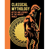 Classical Mythology: Myths and Legends of the Ancient World - Hardcover