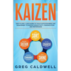 Kaizen: How to Apply Lean Kaizen to Your Startup Business and Management to Improve Productivity, Communication, and Performan - Paperback