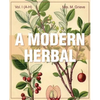 A Modern Herbal (Volume 1, A-H): The Medicinal, Culinary, Cosmetic and Economic Properties, Cultivation and Folk-Lore of Herbs, Grasses, Fungi, Shrubs - Paperback