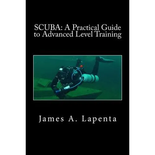 Scuba: A Practical Guide to Advanced Level Training - Paperback