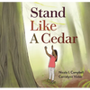 Stand Like a Cedar - Hardcover