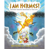 I Am Hermes!: Mischief-Making Messenger of the Gods - Paperback