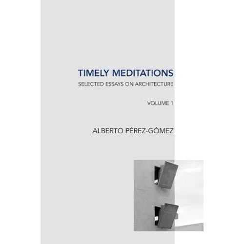 Timely Meditations, vol.1: Architectural Theories and Practices - Paperback
