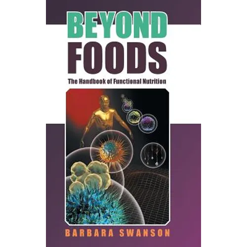 Beyond Foods: The Handbook of Functional Nutrition - Hardcover