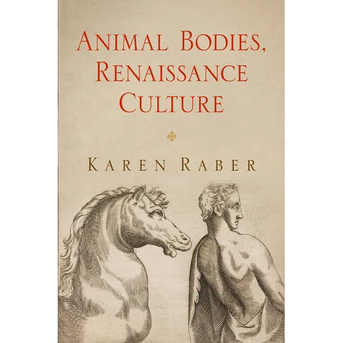 Animal Bodies, Renaissance Culture - Hardcover