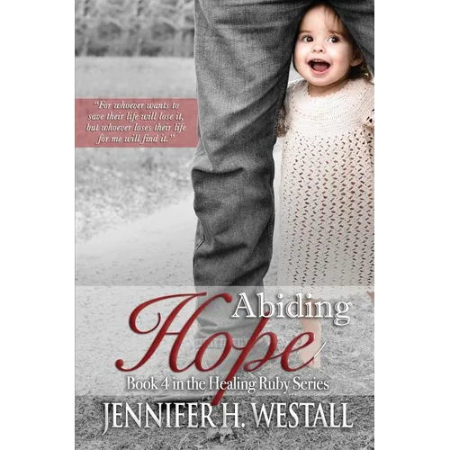 Abiding Hope: Book 4 in the Healing Ruby Series - Paperback
