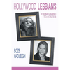 Hollywood Lesbians: From Garbo to Foster - Paperback