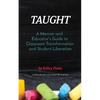 Taught: A Memoir and Educator's Guide to Classroom Transformation and Student Liberation - Paperback